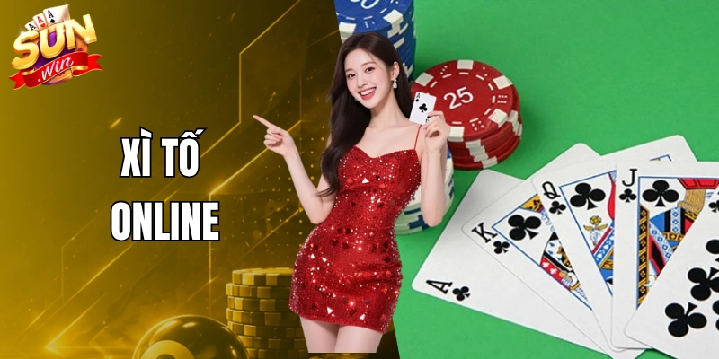 Xì Tố Online - Bí Quyết Nắm Luật Và Xử Lý Tình Huống Hay